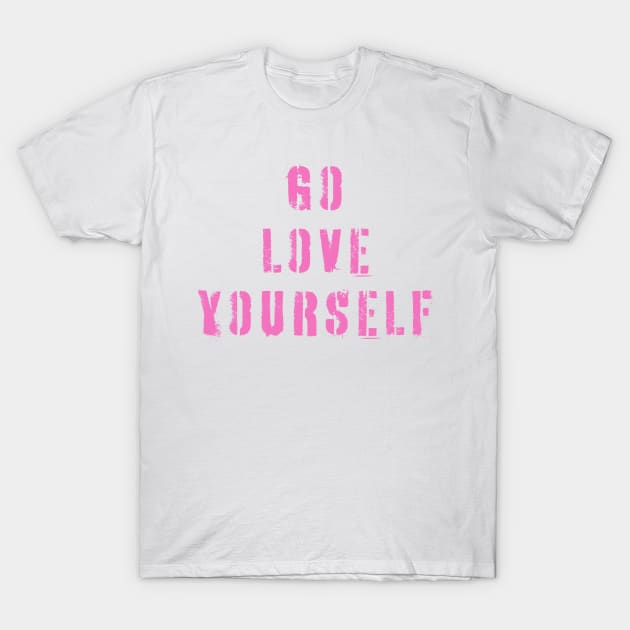 "Go Love Yourself" Spray Painted Style Typography Design T-Shirt by Gregorous Design
